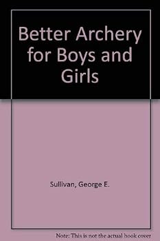 Hardcover Better Archery for Boys and Girls Book