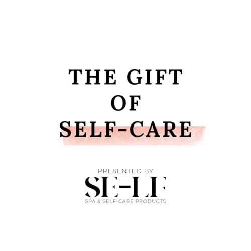 Page de couverture de The Gift of Self-care - Presented by SE-LF
