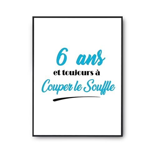 Affiche 6 ans anniversaire : poster humour imprimé en France pour une décoration murale unique