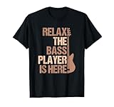 Relax The Bass Player Is Here Guitarrista De Bajo Regalo Camiseta