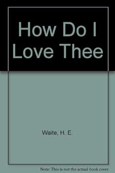 Hardcover How Do I Love Thee Book