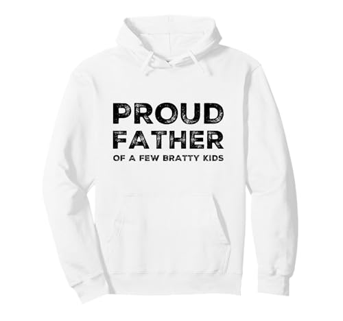 Proud Father Funny Bratty Kids Dads Dad ���[���A ���̓� �p�[�J�[