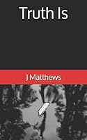 Truth Is 1549716050 Book Cover