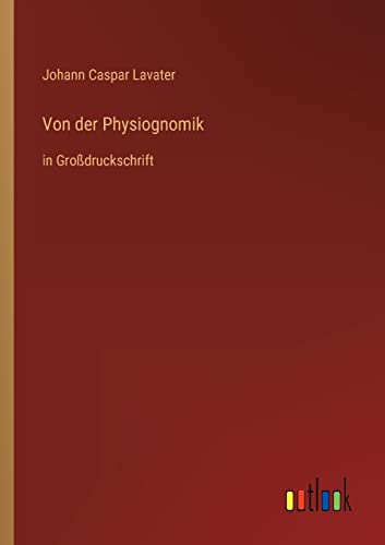 Von der Physiognomik: in Großdruckschrift (German Edition)
