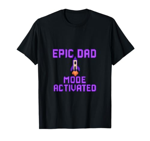 Mode Epic Dad Activated 8 bits Arcade Dad Life Novelty T-Shirt
