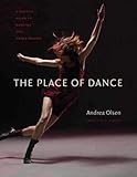  PLACE OF DANCE: A Somatic Guide to Dancing and Dance Making