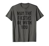 Funny Cinco de Mayo May the Fiestas Be With You Taco Lovers T-Shirt