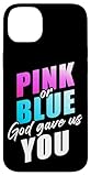Pink or Blue God Gave Us You – Christian Faith Gender Reveal Carcasa para iPhone 14 Plus