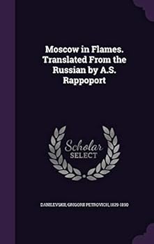 Hardcover Moscow in Flames. Translated From the Russian by A.S. Rappoport Book