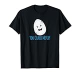 You Crack Me Up - Egg Idiom T-Shirt