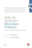 Ricordare Il Futuro. Per Una Ontologia In Prospettiva Escatologica - 2