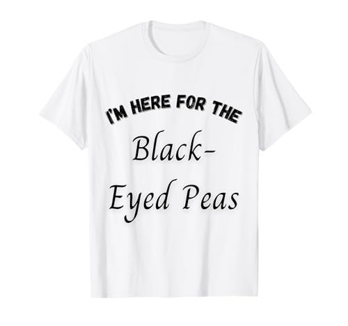 Photo de Black Eyed Peas Je suis là pour les Black Eyed Peas T-Shirt