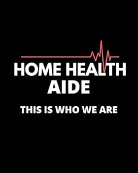 Home Health Aide : This Is Who We Are, Annual Goal Planner, Notebook or Journal to Write in Yourself or Give to Others