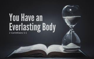 You Have An Everlasting Body