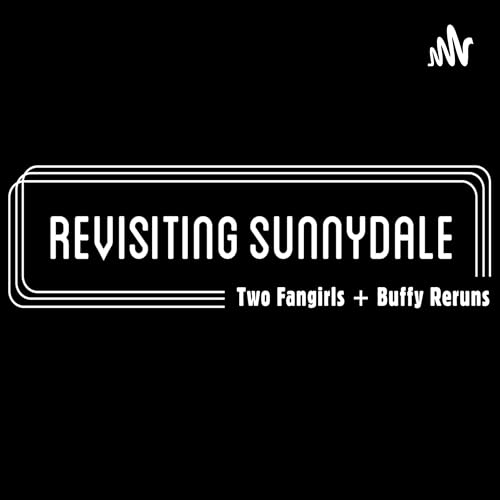 ReVisiting Sunnydale: A Buffy Podcast Podcast Por RuggedAngel Productions arte de portada
