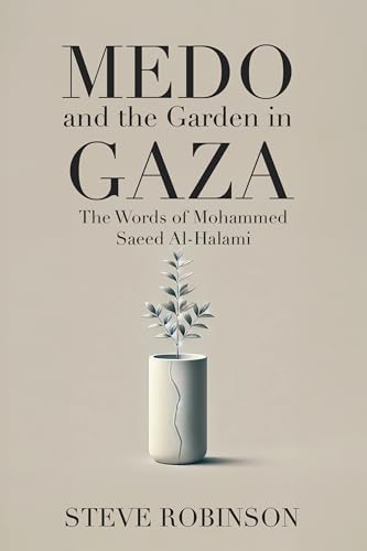 Medo and the Garden in Gaza: The Words of Mohammed Saeed Al-Halimi
