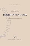  Perché la vita è cara