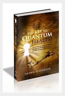 The Key to Quantum Health 0984574506 Book Cover