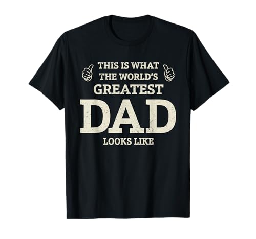 This Is What the Worlds Greatest Dad Fathers Day Men T-Shirt