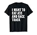 Voglio mangiare e corsa pista divertente culo giocattoli Maglietta