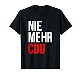 T-Shirt Nie mehr CDU Artikel 13 Zensur EU Protest Spruch T-Shirt