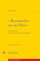 Reconnaitre Est Un Dieu: L'Anagnorisis Dans La Litterature Occidentale (French Edition) 240618532X Book Cover