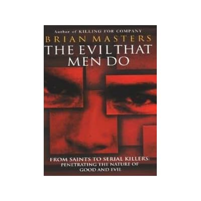The Evil That Men Do