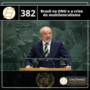 Brasil na ONU e a crise do multilateralismo Podcast Por capa