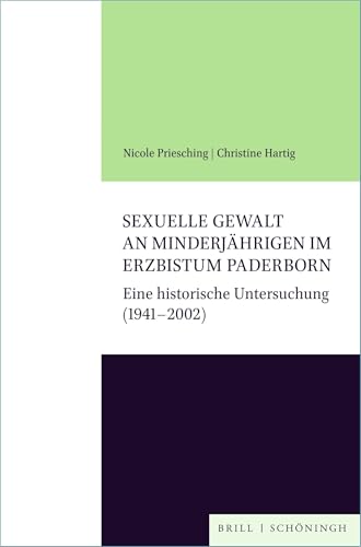 Sexuelle Gewalt an Minderjährigen im Erzbistum Paderborn: Eine historische Untersuchung (1941-2002)