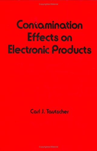 Contamination Effects on Electronic Products (Electrical and Computer Engineering)