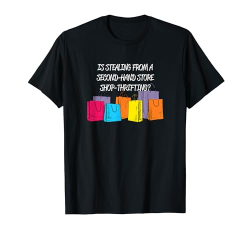 Second Hand Store Shop Thrifting Flea Market Thrifting Lover T-Shirt