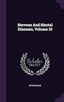Nervous and Mental Diseases, Volume 10 1343244366 Book Cover