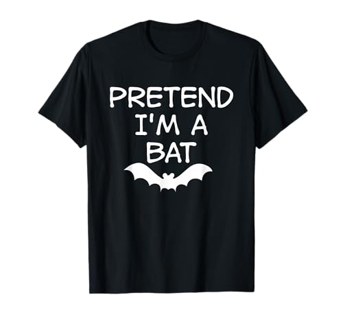 Costume d'halloween Pretend I'm A Bat T-Shirt