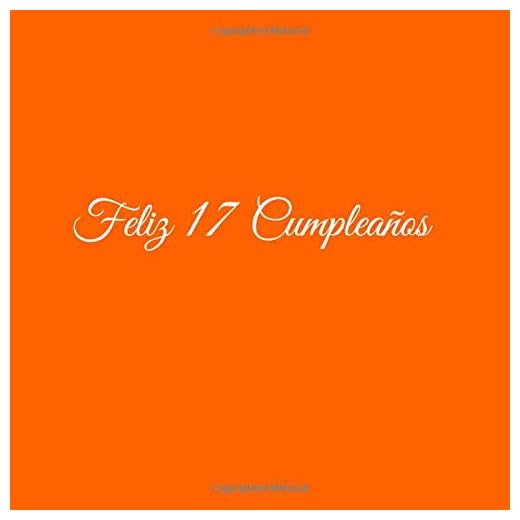 Feliz 17 cumpleaños: Libro De Visitas 17 Años Feliz Cumpleanos para Fiesta ideas regalos decoracion accesorios eventos firmas fiesta nina nino ninos ... anos aniversario cumpleanos Cubierta Naranja