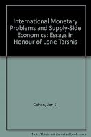 International Monetary Problems and Supply-Side Economics: Essays in Honour of Lorie Tarshis 0312422938 Book Cover