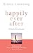 Happily Ever After: Walking with Peace and Courage Through a Year of Divorce