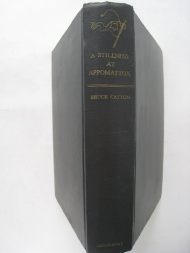 A STILLNESS AT APPOMATTOX: The Army of the Poto... B005977GR4 Book Cover