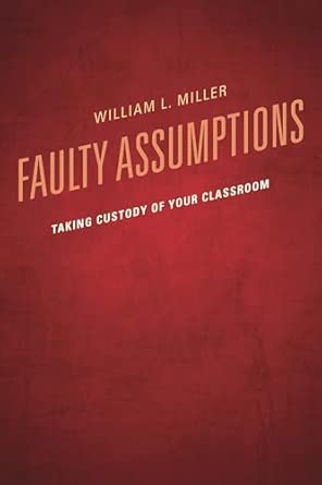 Faulty Assumptions: Taking Custody of Your Classroom book cover