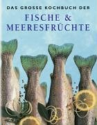 Hardcover Das grosse Kochbuch der Fische & Meeresfrüchte [German] Book