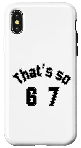 That's so 6 7 ʔ~[nhAt@XO 67 6-7 X}zP[X iPhone X/XS p
