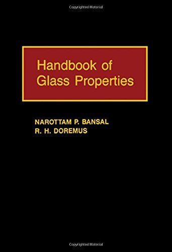 Handbook of Glass Properties (Academic Press Handbook Series) by Bansal, Narottam P., Doremus, Robert H. (1986) Gebundene Ausgabe