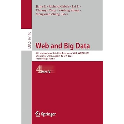 Web and Big Data: 9th International Joint Conference, APWeb-WAIM 2025, Shenyang, China, August 28&ndash;30, 2025, Proceedings, Part IV