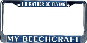 I'D RATHER BE FLYING MY BEECHCRAFT LICENSE PLATE FRAME