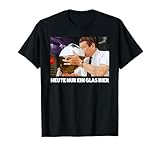 HEUTE NUR EIN GLAS BIER - LECKER BIERCHEN