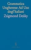 Grammatica Ungherese Ad Uso degl'Italiani