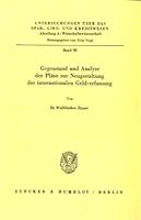 Gegenstand Und Analyse Der Plane Zur Neugestaltung Der Internationalen Geldverfassung 3428041259 Book Cover