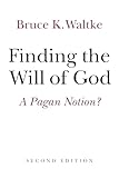 Finding the Will of God: A Pagan Notion?