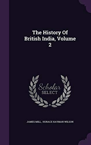 The History Of British India, Volume 2 1343448921 Book Cover