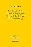 Aufsichtsrechtliche Rahmenbedingungen für Telematik-Tarife in der Kfz-Versicherung