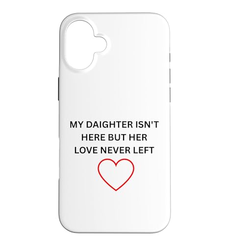 Daighter Isn't Here But Her Love Never Left �������A���E�F�A �X�}�z�P�[�X iPhone 16 Plus �p